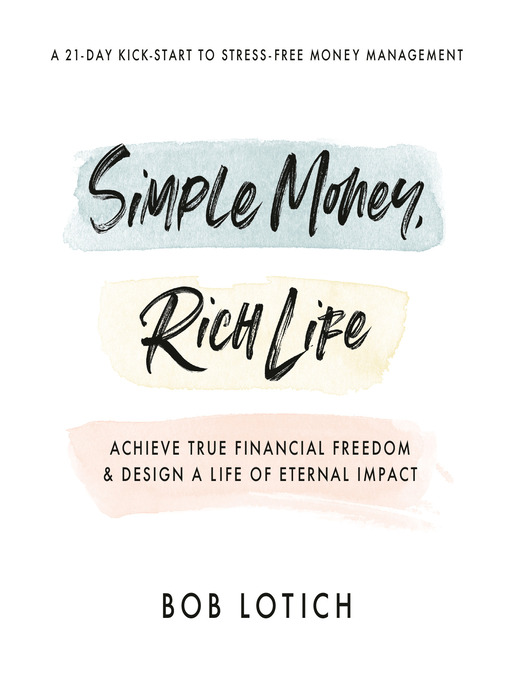 Title details for Simple Money, Rich Life by Bob Lotich - Available